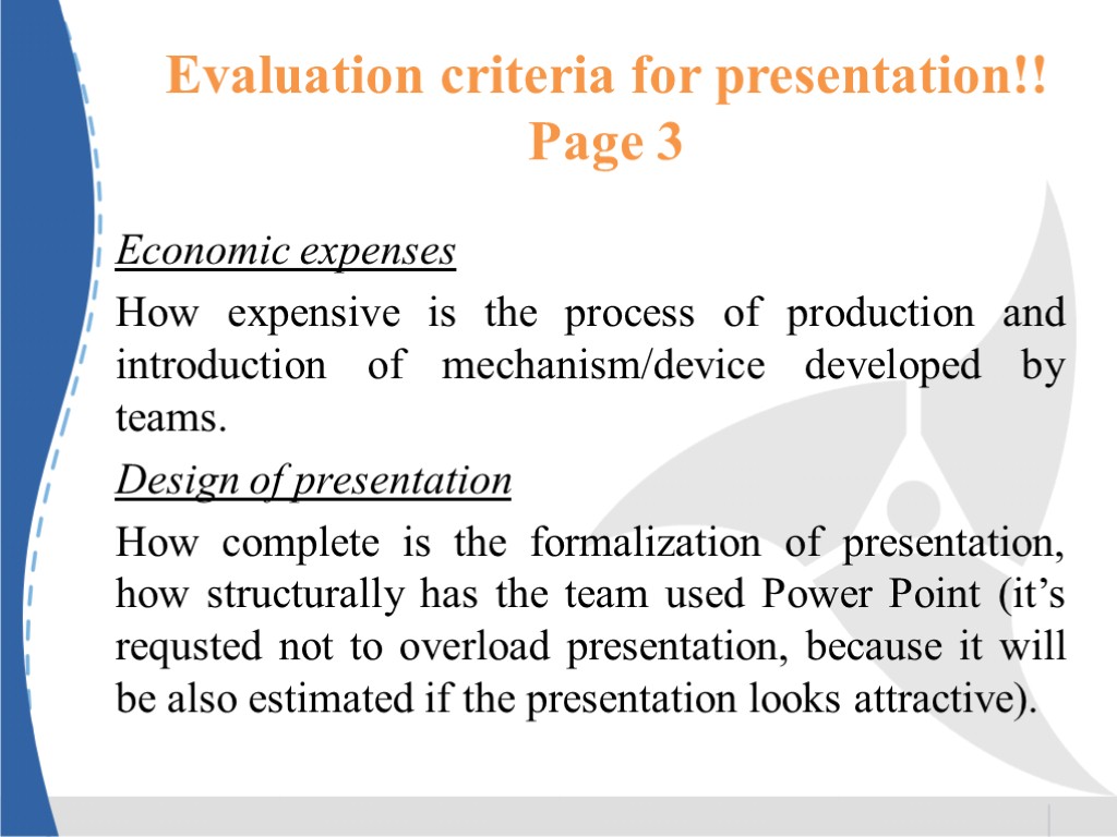 Economic expenses How expensive is the process of production and introduction of mechanism/device developed